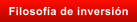 Filosof�a de inversi�n